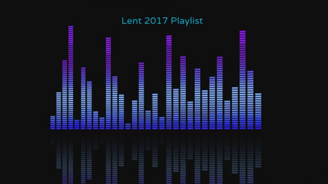 Week 4:  Lent 2022 Song Playlist