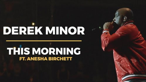 Sunday Spirit Lifter: Derek Minor  ‘This Morning’