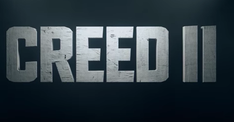A Hero Returns: CREED II {First Look}